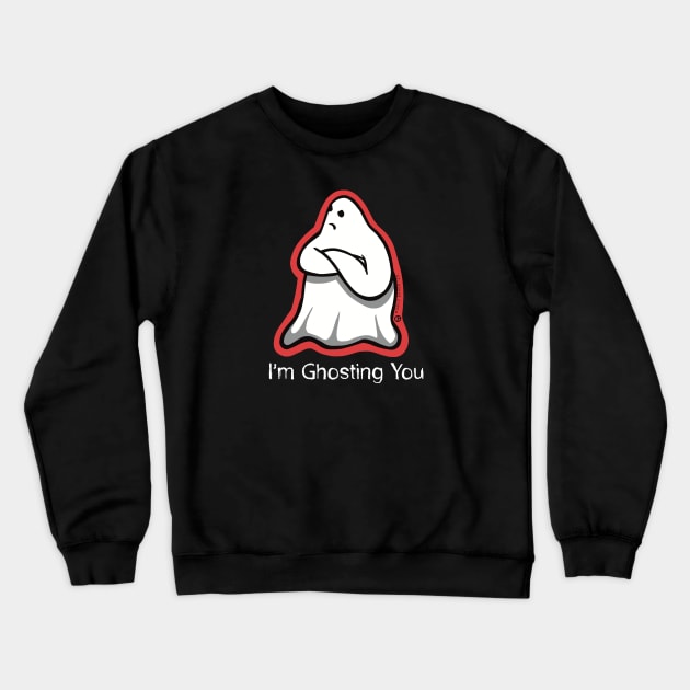 I’m Ghosting You Crewneck Sweatshirt by Art from the Blue Room